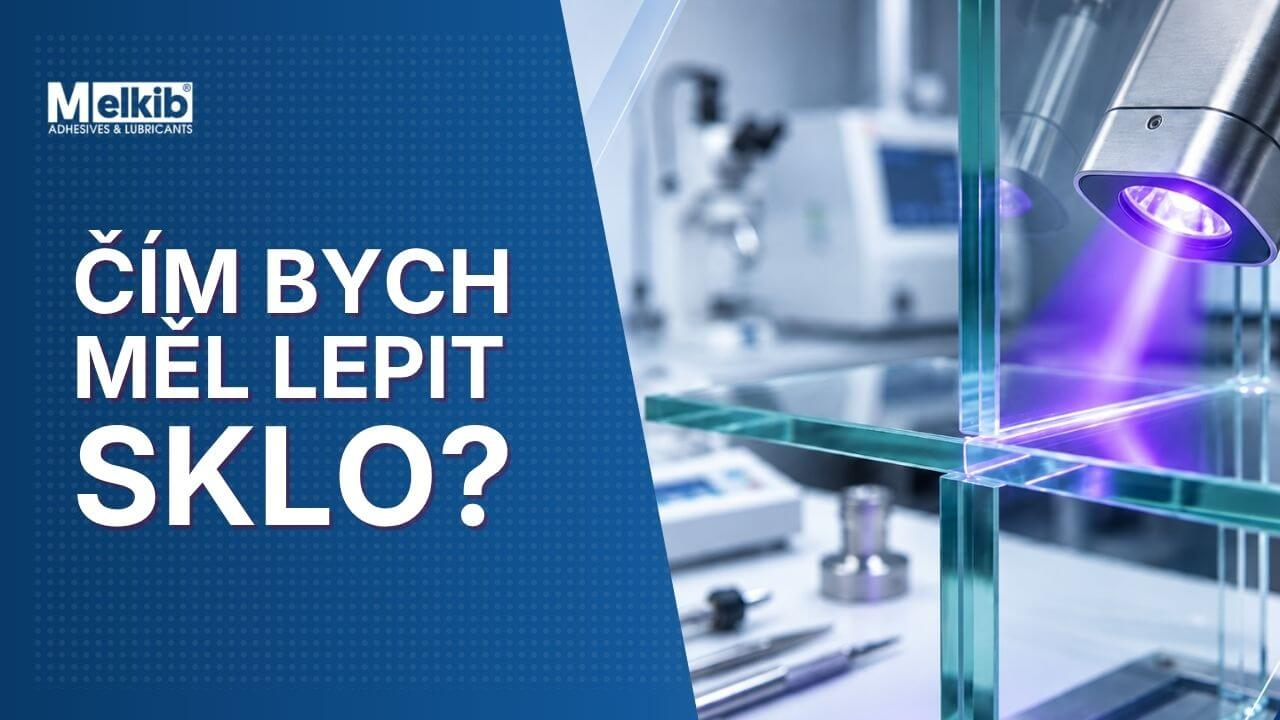 Technologie lepení skla: Komplexní průvodce výběrem průmyslových lepidel