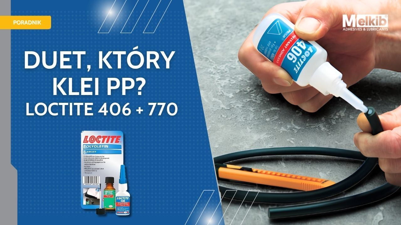 Czym skleić polipropylen? Klej Loctite 406 sprawdzi się do materiałów trudnosklejalnych