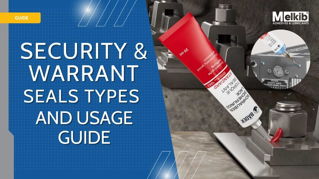 SECURITY & WARRANTY SEALS TYPES AND USAGE GUIDE